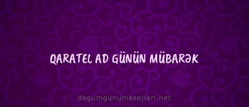 QARATEL AD GÜNÜN MÜBARƏK